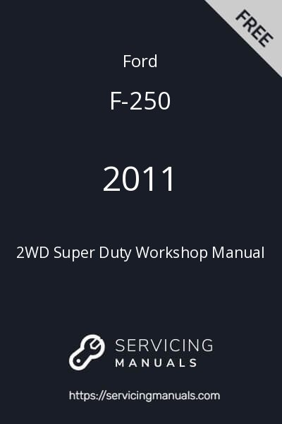 2011 Ford F-250 2WD Super Duty Workshop Manual Image